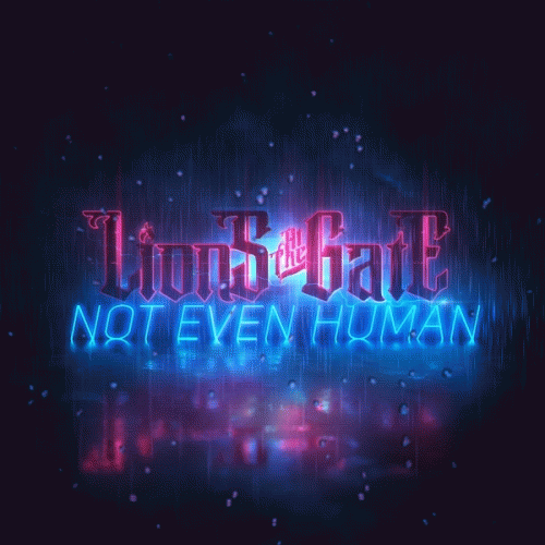 Lions At The Gate : Not Even Human